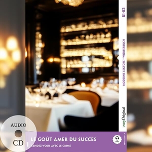 Delaunay, Louise. Le Goût amer du succès - Französische Krimi-Lektüre B1-B2 (+ Audio-CD) - Spannende Seiten & Worterklärungen. EasyOriginal Verlag e.U., 2025.