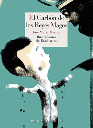 Merino, José María. El carbón de los Reyes Magos. Reino de Cordelia S.L., 2018.