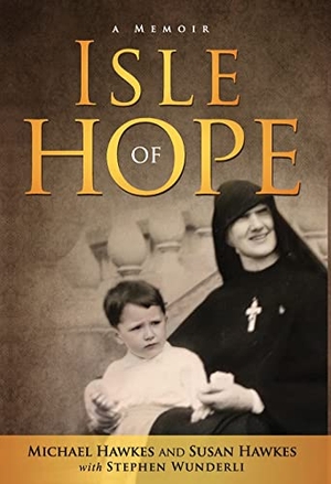 Hawkes, Michael / Hawkes, Susan et al. Isle of Hope. Central Park South Publishing, 2023.