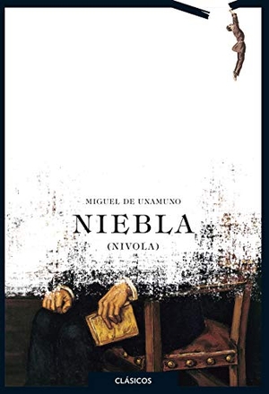 Unamuno, Miguel De. Niebla. Santillana Educación, S.L., 2017.