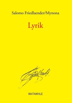 Friedlaender, Salomo. Lyrik. BoD - Books on Demand, 2014.