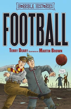 Deary, Terry. Football. Scholastic Ltd., 2026.