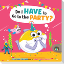 Do I Have to Go to the Party? (Fish Tank Friends)