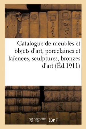 Paulme, Marius. Catalogue de meubles et objets d'art anciens et de style, porcelaines et faïences anciennes - sculptures, bronzes d'art et d'ameublement, meubles et sièges, tapisseries anciennes, étoffes, tapis. Hachette Livre, 2021.