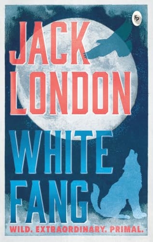 London, Jack. White Fang. Prakash Books, 2025.