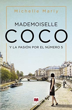 Marly, Michelle. Mademoiselle Coco : y la pasión por el nº 5. Maeva, 2019.