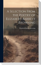 A Selection From the Poetry of Elizabeth Barrett Browning: 2