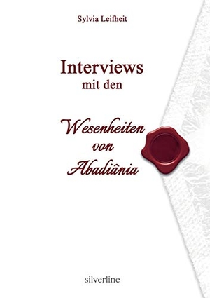 Leifheit, Sylvia. Interviews mit den Wesenheiten von Abadiânia. Silverline, 2017.