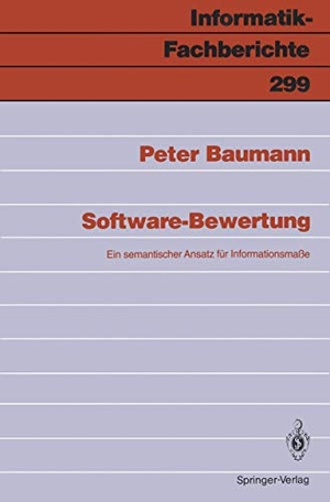 Baumann, Peter. Software-Bewertung - Ein semantischer Ansatz für Infomationsmaße. Springer Berlin Heidelberg, 1992.