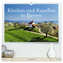 Kirchen und Kapellen in Bayern (hochwertiger Premium Wandkalender 2025 DIN A2 quer), Kunstdruck in Hochglanz