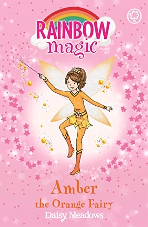 Meadows, Daisy. Rainbow Magic: Amber the Orange Fairy - The Rainbow Fairies Book 2. Hachette Children's Group, 2016.