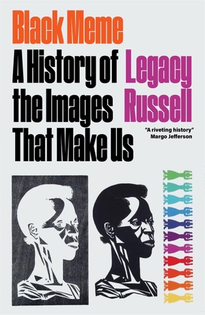 Russell, Legacy. Black Meme - A History of the Images that Make Us. Verso Books, 2026.