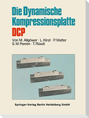 Die Dynamische Kompressionsplatte DCP