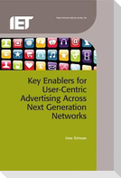 Key Enablers for User-Centric Advertising Across Next Generation Networks