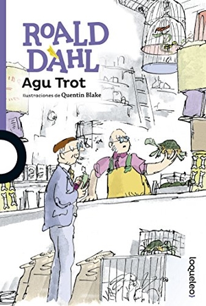 Dahl, Roald / Quentin Blake. Agu Trot. Santillana Educación, S.L., 2016.