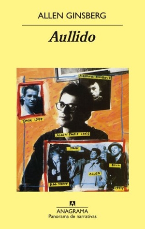 Ginsberg, Allen. Aullido (Bilingüe). Anagrama, 2019.