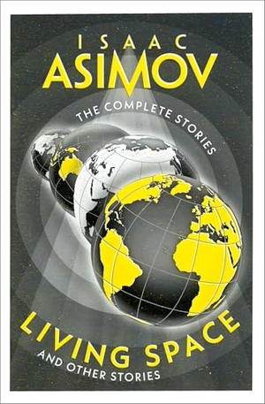 Asimov, Isaac. LIVING SPACE_COMPLETE STORI PB. Harper Collins Publishers - UK Wholesale Acct, 2024.