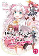Didn't I Say to Make My Abilities Average in the Next Life?! Everyday Misadventures! (Manga) Vol. 2