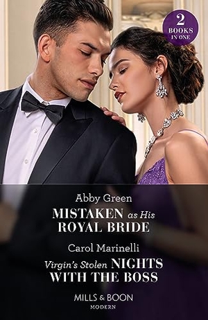 Green, Abby / Carol Marinelli. Mistaken As His Royal Bride / Virgin's Stolen Nights With The Boss - Mistaken as His Royal Bride / Virgin's Stolen Nights with the Boss. HarperCollins, 2023.