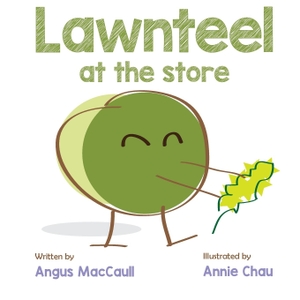 Maccaull, Angus. Lawnteel at the Store. Outside the Lines Press, 2015.
