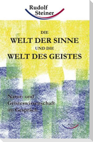 Die Welt der Sinne und die Welt des Geistes