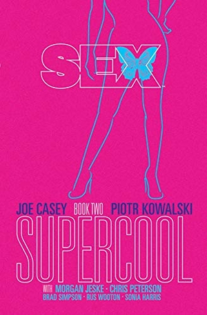 Casey, Joe. Sex Volume 2: Supercool. Toonhound Studios LLC, 2014.