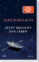 Jetzt beginnt das Leben