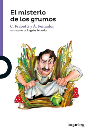 Ordóñez Cuadrado, Rafael / Frabetti, Carlo et al. El misterio de los grumos. Santillana Educación, S.L., 2017.