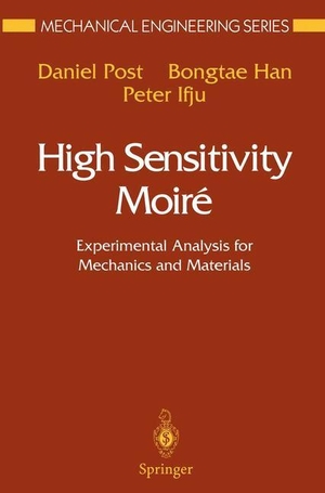 Post, Daniel / Ifju, Peter et al. High Sensitivity Moiré - Experimental Analysis for Mechanics and Materials. Springer New York, 1997.