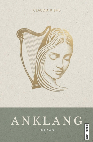 Kiehl, Claudia. Anklang - Roman. Wortschein Verlag, 2025.