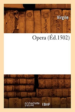 Virgile. Opera (Éd.1502). Hachette Livre, 2022.