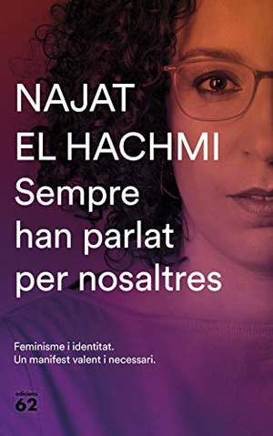 El Hachmi, Najat. Sempre han parlat per nosaltres. Edicions 62, 2019.