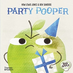 Sanders, Ben / Huw Lewis Jones. Party Pooper. Thames & Hudson Ltd, 2022.