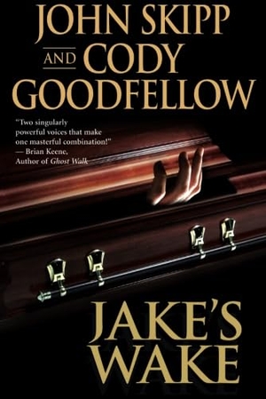 Skipp, John / Cody Goodfellow. Jake's Wake. Amazon Publishing, 2013.