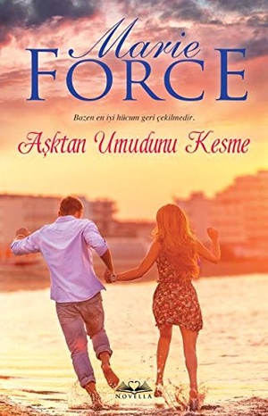 Force, Marie. Asktan Umudunu Kesme. Novella Yayinlari, 2018.