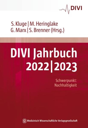 Kluge, Stefan / Matthias Heringlake et al (Hrsg.). DIVI Jahrbuch 2022/2023 - Schwerpunkt "Klimawandel und Nachhaltigkeit". MWV Medizinisch Wiss. Ver, 2022.