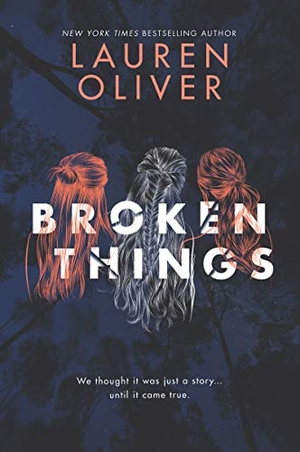 Oliver, Lauren. Broken Things. HarperCollins, 2019.