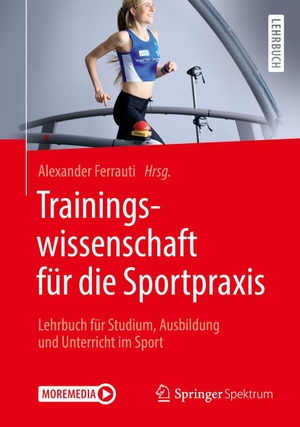 Ferrauti, Alexander (Hrsg.). Trainingswissenschaft für die Sportpraxis - Lehrbuch für Studium, Ausbildung und Unterricht im Sport. Springer-Verlag GmbH, 2020.