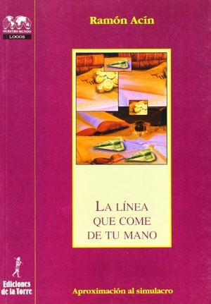 Acín, Ramón. La línea que come de tu mano. Ediciones de la Torre, 2000.