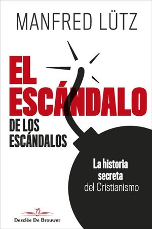 Lütz, Manfred. El escándalo de los escándalos : la historia secreta del cristianismo. Desclée De Brouwer, 2019.
