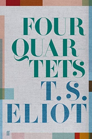Eliot, T. S.. Four Quartets. Faber and Faber, 2019.