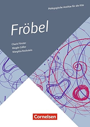 Förster, Charis / Magda Göller. Pädagogische Ansätze für die Kita / Fröbel - Buch. Verlag an der Ruhr GmbH, 2017.