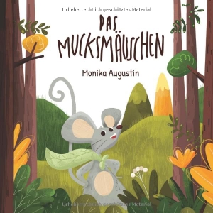 Augustin, Monika. Das Mucksmäuschen. Autaria, 2025.