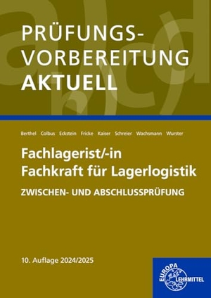 Berthel, Jonina / Wachsmann, Frank et al. Prüfungsvorbereitung aktuell - Fachlagerist/-in Fachkraft für Lagerlogistik - Zwischen- und Abschlussprüfung. Europa Lehrmittel Verlag, 2024.