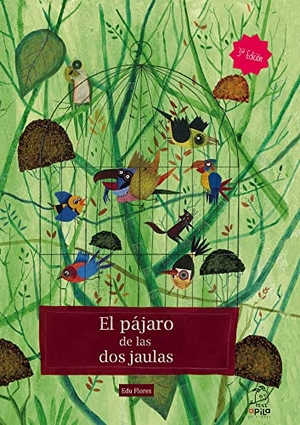 Flores, Edu. El pájaro de las dos jaulas. Apila Ediciones, 2012.