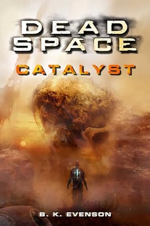 Evenson, Brian. Dead Space - Catalyst. Titan Books Ltd, 2025.