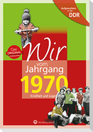 Wir vom Jahrgang 1970. Aufgewachsen in der DDR