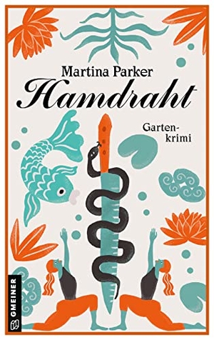 Parker, Martina. Hamdraht - Gartenkrimi. Gmeiner Verlag, 2022.