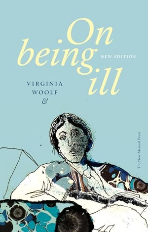 Woolf, Virginia. On Being Ill (New Edition). The New Menard Press, 2026.