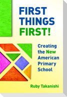 First Things First!